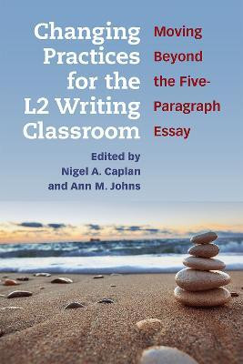 Changing Practices for the L2 Writing Classroom(English, Paperback, Caplan Nigel A.)