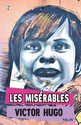 Les Miserables Vol IV(Paperback, Victor Hugo)