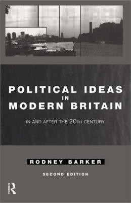 Political Ideas in Modern Britain  - In and After the Twentieth Century(English, Paperback, Barker Rodney)
