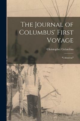 The Journal of Columbus' First Voyage(English, Paperback, Christopher Columbus)