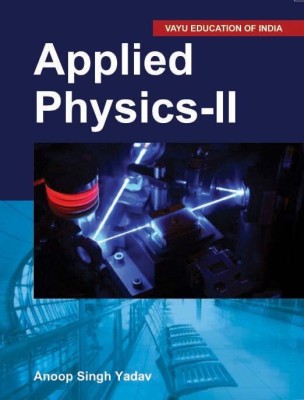 Applied Physics-II(English, Paperback, Anoop Singh Yadav)