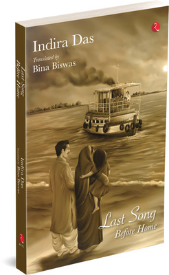 Last Song Before Home(Paperback, Indira Das, Translated by Bina Biswas)