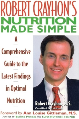 Robert Crayhon's Nutrition Made Simple(English, Paperback, Crayhon Robert)