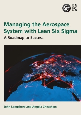 Managing the Aerospace System with Lean Six Sigma(English, Paperback, Longshore John)
