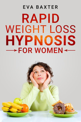 Rapid Weight Loss Hypnosis for Women(English, Paperback, Eva Baxter)