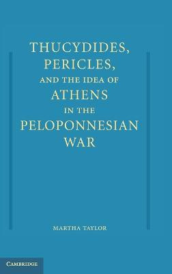 Thucydides, Pericles, and the Idea of Athens in the Peloponnesian War(English, Hardcover, Taylor Martha)