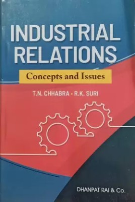 INDUSTRIAL RELATIONS CONCEPTS AND ISSUES(Paperback, T.N. CHHABRA, R.K. SURI)