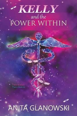 Kelly and the Power Within(English, Paperback, Glanowski Anita)