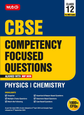 MTG CBSE Competency Focused Questions Class 12 (With Mcqs & Case/Statement Based Questions) Physics & Chemistry For 2025 Exam(Paperback, MTG Editorial Board)