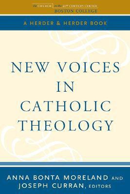 New Voices in Catholic Theology(English, Paperback, Moreland Anna Bonta)