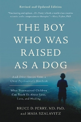 The Boy Who Was Raised as a Dog, 3rd Edition(English, Paperback, Perry Bruce D.)