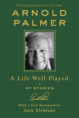A Life Well Played(English, Hardcover, Palmer Arnold)
