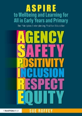 ASPIRE to Wellbeing and Learning for All in Early Years and Primary(English, Paperback, Roffey Sue)