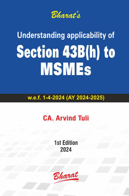 Understanding applicability of Section 43B(h) to MSMEs(Paperback, CA. Arvind Tuli)
