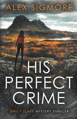 His Perfect Crime(English, Paperback, Sigmore Alex)