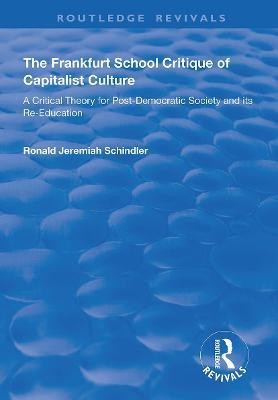 The Frankfurt School Critique of Capitalist Culture(English, Paperback, Schindler Ronald Jeremiah)