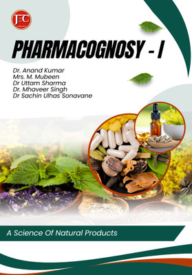 PHARMACOGNOSY - I(Paperback, Dr. Anand Kumar, Mrs. M. Mubeen, Dr Uttam Sharma, Dr. Mhaveer Singh, Dr Sachin Ulhas Sonavane)