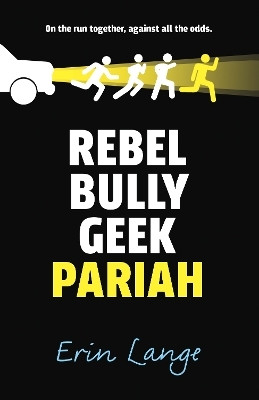 Rebel, Bully, Geek, Pariah(English, Paperback, Lange Erin)