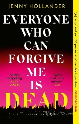 Everyone Who Can Forgive Me is Dead(English, Paperback, Hollander Jenny)