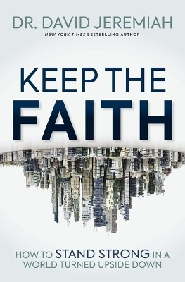 Keep the Faith(English, Paperback, Jeremiah David Dr.)