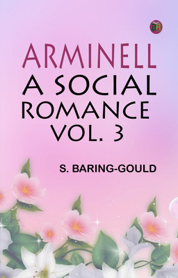 Arminell: A Social Romance, Vol. 3(Paperback, S. Baring-Gould)