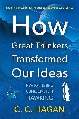How Great Thinkers Transformed Our Ideas(English, Paperback, Hagan C C)