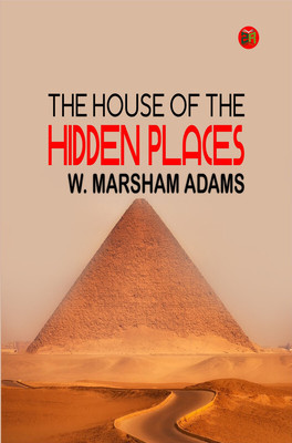 The House of the Hidden Places(Paperback, W. Marsham Adams)