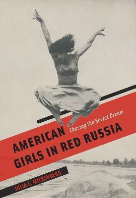 American Girls in Red Russia(English, Hardcover, Mickenberg Julia L.)