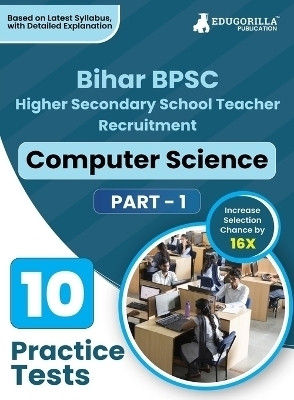 Bihar BPSC Higher Secondary School Teacher | Computer Science Book (English Edition)  - 2024 | 10 Practice Mock Tests with Free Access to Online Tests(English, Paperback, Edugorilla Prep Experts)