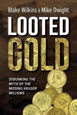 Looted Gold(English, Paperback, Dwight Mike)