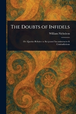 The Doubts of Infidels(English, Paperback, Nicholson William)