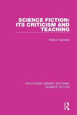 Science Fiction: Its Criticism and Teaching(English, Paperback, Parrinder Patrick)