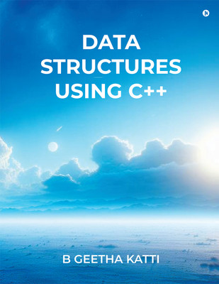 Data Structures Using C++(Hardcover, B Geetha Katti)