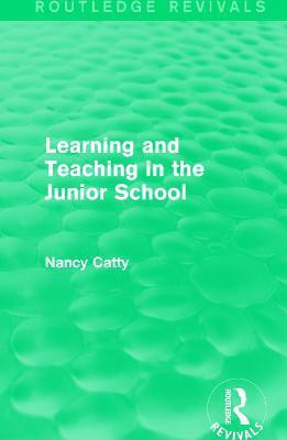 Learning and Teaching in the Junior School (1941)(English, Paperback, Catty Nancy)