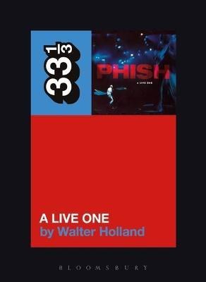 Phish's A Live One(English, Electronic book text, Holland Walter)