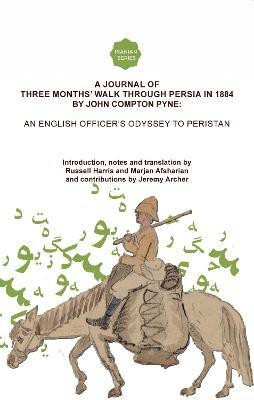 A Journal of Three Months' Walk in Persia in 1884 by Captain John Compton Pyne(English, Paperback, unknown)