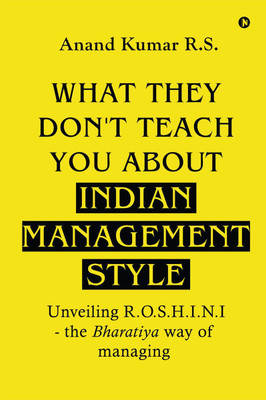 What They Don’t Teach You About Indian Management Style(English, Paperback, Anand Kumar R.S.)
