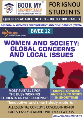 IGNOU BWEE 12 Women and Society: Global Concerns and Local IssuesQuick Readable Notes | Important Topic-wise Conceptual Notes |Diploma in Women‘s Empowerment and Development (DWED)(Paperback, BMA Publication)