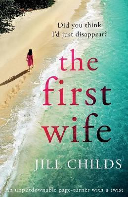 The First Wife(English, Paperback, Childs Jill)