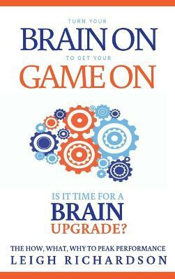 Turn Your Brain On to Get Your Game On(English, Paperback, Richardson Leigh)