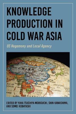 Knowledge Production in Cold War Asia(English, Paperback, unknown)