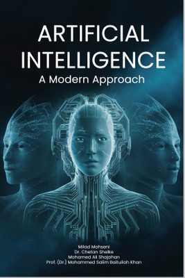 Artificial Intelligence A Modern Approach(Paperback, Milad Mohseni ,Dr. Chetan Shelke, Mohamed Ali Shajahan, Prof. (Dr.) Mohammed Salim Baitullah Khan)