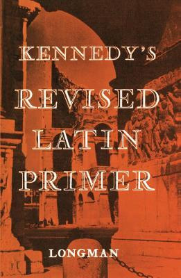 Kennedy's Revised Latin Primer Paper(English, Paperback, Kennedy Benjamin)