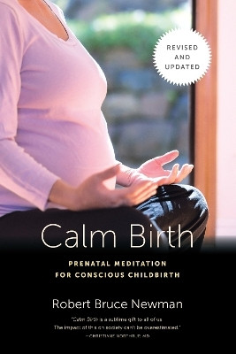 Calm Birth, Revised(English, Paperback, Newman Robert Bruce)