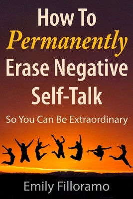 How to Permanently Erase Negative Self-Talk(English, Paperback, Liu-Filloramo Emily)