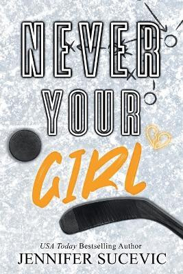 Never Your Girl (Special Edition)(English, Paperback, Sucevic Jennifer)