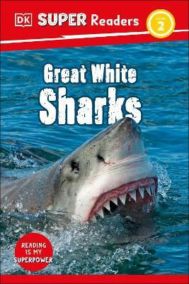 DK Super Readers Level 2 Great White Sharks(English, Hardcover, DK)