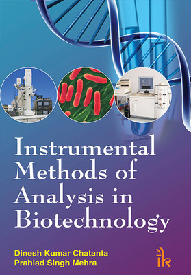 Instrumental Methods of Analysis in Biotechnology(English, Paperback, Chatanta Dinesh Kumar)