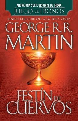 Festin de cuervos / A Feast for Crows(Spanish, Paperback, Martin George R. R.)