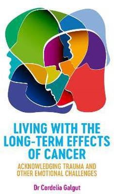 Living with the Long-Term Effects of Cancer(English, Paperback, Galgut Cordelia Dr)